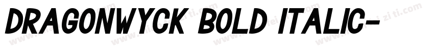 Dragonwyck Bold Italic字体转换